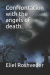 Book cover for Confrontation with the angels of death