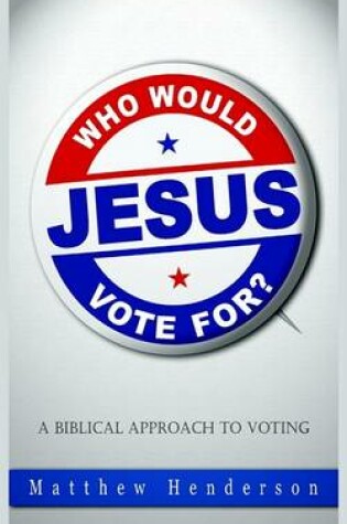 Cover of Who Would Jesus Vote For