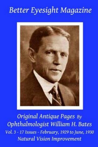 Cover of Better Eyesight Magazine - Original Antique Pages By Ophthalmologist William H. Bates - Vol. 3 - 17 Issues - February, 1929 to June, 1930