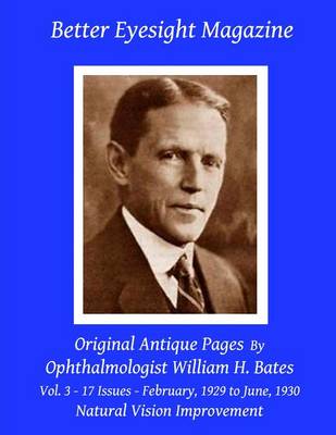 Book cover for Better Eyesight Magazine - Original Antique Pages By Ophthalmologist William H. Bates - Vol. 3 - 17 Issues - February, 1929 to June, 1930