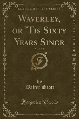Book cover for Waverley, or 'tis Sixty Years Since, Vol. 1 of 2 (Classic Reprint)
