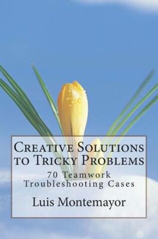 Cover of Creative Solutions to Tricky Problems