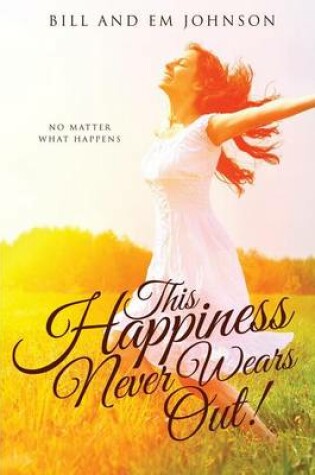 Cover of This Happiness Never Wears Out!