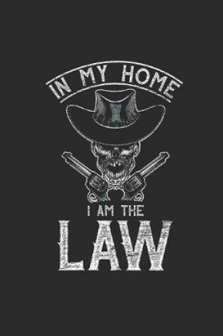 Cover of In My Home I Am The Law