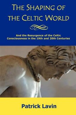 Cover of The Shaping of the Celtic World