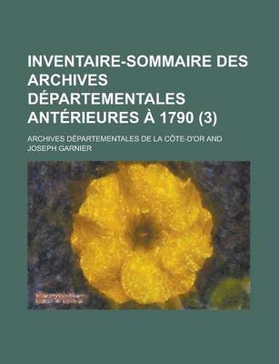 Book cover for Inventaire-Sommaire Des Archives Departementales Anterieures a 1790 (3)