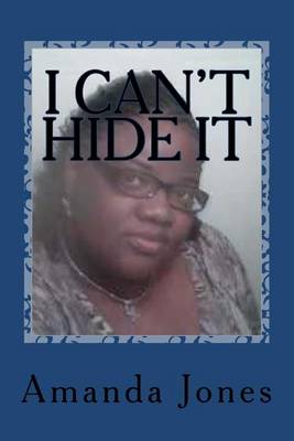 Book cover for I Can't Hide It