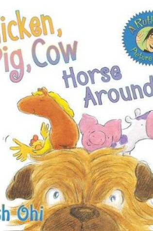 Cover of Chicken, Pig, Cow Horse Around
