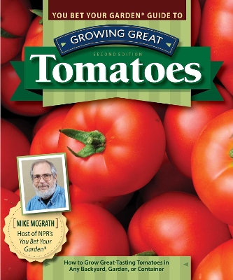 Book cover for You Bet Your Garden Guide to Growing Great Tomatoes, 2nd Edition