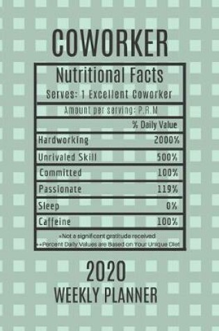 Cover of Coworker Weekly Planner 2020 - Nutritional Facts