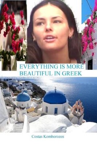 Cover of Everything is More Beautiful in Greek