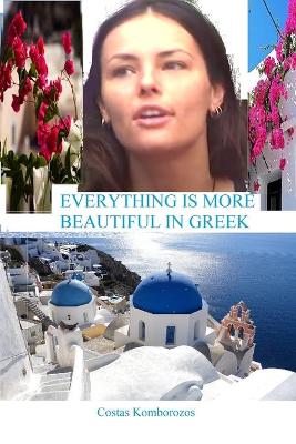 Book cover for Everything is More Beautiful in Greek