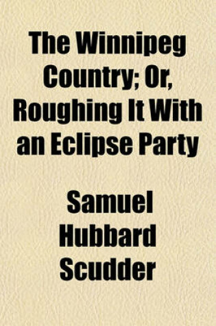 Cover of The Winnipeg Country; Or, Roughing It with an Eclipse Party