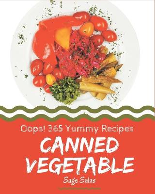 Book cover for Oops! 365 Yummy Canned Vegetable Recipes