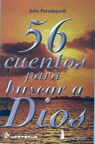 Cover of 56 Cuentos Para Buscar A Dios