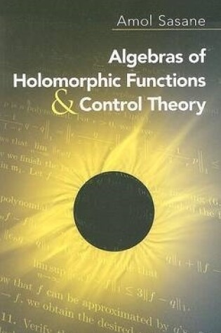 Cover of Algebras of Holomorphic Functions and Control Theory