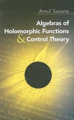 Cover of Algebras of Holomorphic Functions and Control Theory