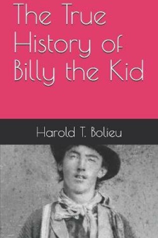 Cover of The True History of Billy the Kid