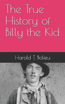 Cover of The True History of Billy the Kid