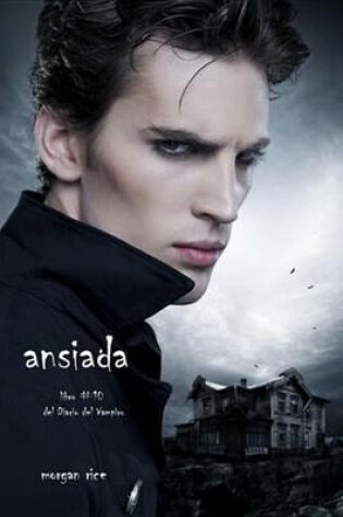 Cover of Ansiada (Libro #10 del Diario del Vampiro)