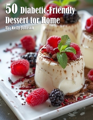 Book cover for 50 Diabetic-Friendly Dessert Recipes for Home