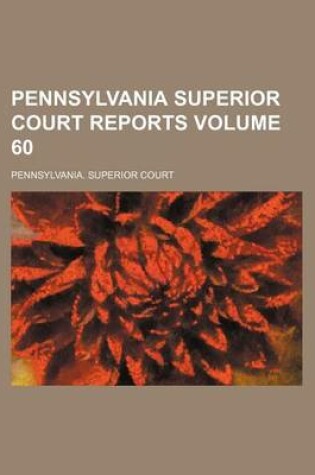 Cover of Pennsylvania Superior Court Reports Volume 60