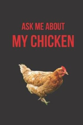 Cover of Ask Me about My Chicken