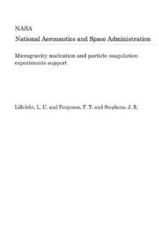 Cover of Microgravity Nucleation and Particle Coagulation Experiments Support