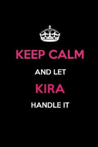 Cover of Keep Calm and Let Kira Handle It