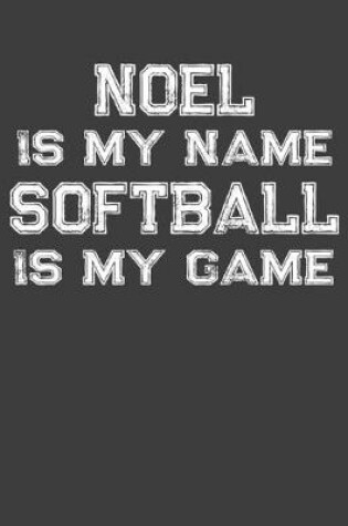 Cover of Noel Is My Name Softball Is My Game