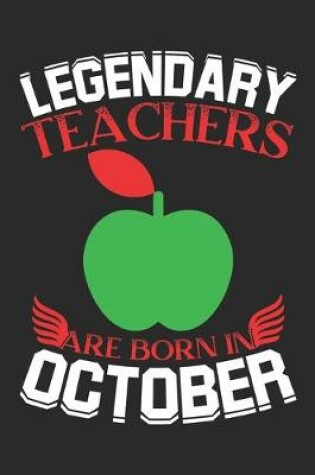 Cover of Legendary Teachers Are Born In October