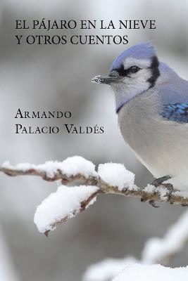 Book cover for El pajaro en la nieve y otros cuentos