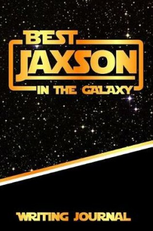 Cover of Best Jaxson in the Galaxy Writing Journal