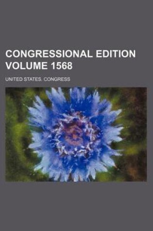 Cover of Congressional Edition Volume 1568