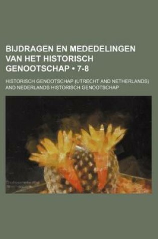 Cover of Bijdragen En Mededelingen Van Het Historisch Genootschap (7-8)