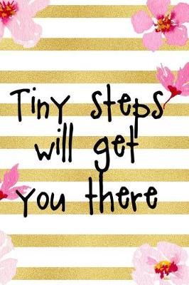 Book cover for Tiny Steps Will Get You There