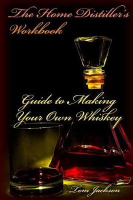 Book cover for The Home Distiller's Workbook