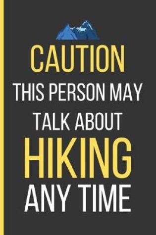 Cover of Caution This Person May Talk About Hiking Any Time