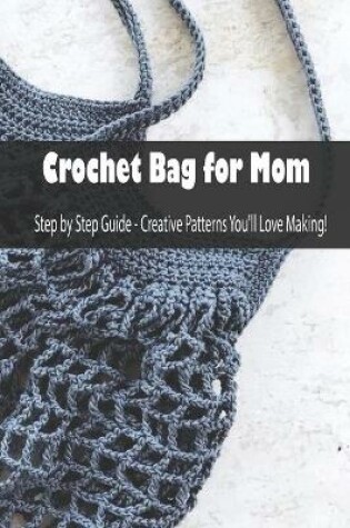 Cover of Crochet Bag for Mom