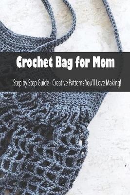 Book cover for Crochet Bag for Mom