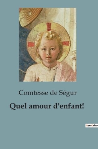 Cover of Quel amour d'enfant!