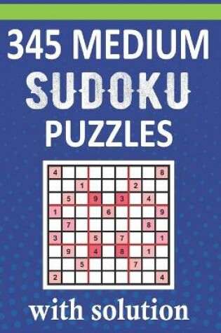 Cover of 345 Medium Sudoku Puzzles With Solution
