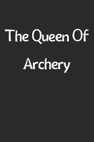 Cover of The Queen Of Archery