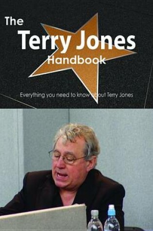 Cover of The Terry Jones Handbook - Everything You Need to Know about Terry Jones