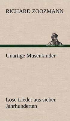 Book cover for Unartige Musenkinder. Lose Lieder Aus Sieben Jahrhunderten