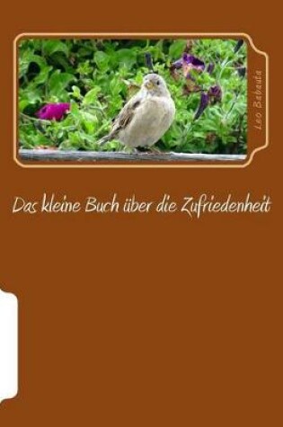 Cover of Das kleine Buch uber die Zufriedenheit