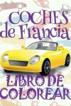 Book cover for &#9996; Coches de Francia &#9998; Libro de Colorear Carros Colorear Niños 10 Años &#9997; Libro de Colorear Niños