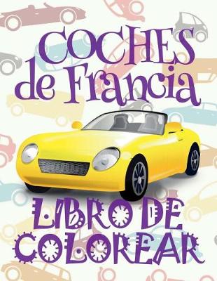Book cover for &#9996; Coches de Francia &#9998; Libro de Colorear Carros Colorear Niños 10 Años &#9997; Libro de Colorear Niños