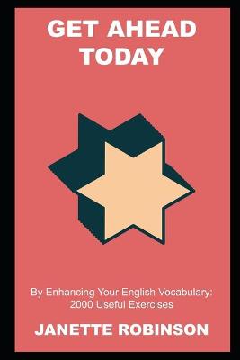 Cover of Get Ahead Today by Enhancing Your English Vocabulary