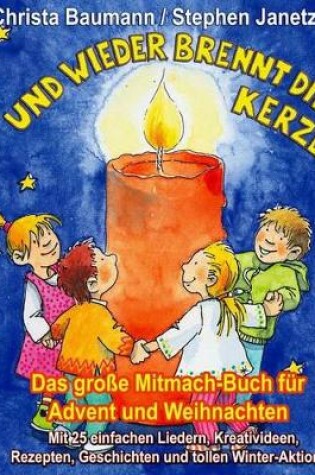 Cover of Und wieder brennt die Kerze - Das grosse Mitmach-Buch fur Advent und Weihnachten